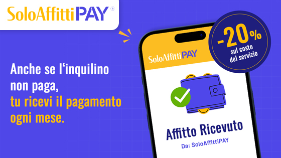 SoloAffittiPay sconto del 20% sul servizio che ti garantisce di ricevere l'affitto ogni mese