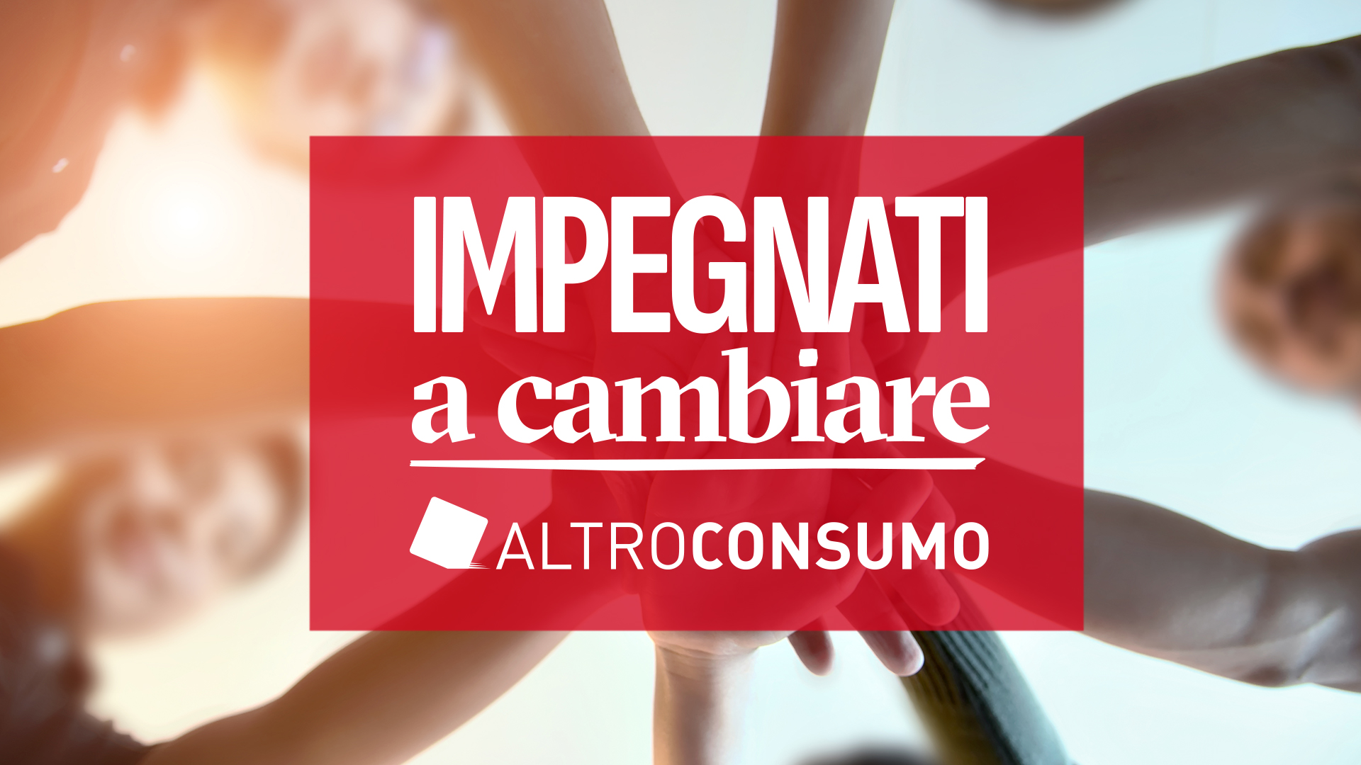 Impegnati a cambiare - Altroconsumo