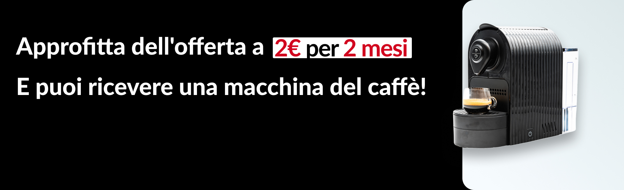 Approfitta dell'offerta